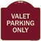 Signmission Designer Series Valet Parking Only, Burgundy Heavy-Gauge Aluminum Sign, 18" x 18", BU-1818-22758 A-DES-BU-1818-22758 - alternate 1